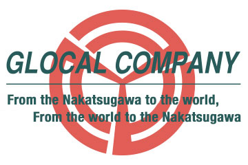 GLOCAL COMPANY GLOCAL COMPANY From Nakatsugawa to the World, From the world to Nakatsugawa